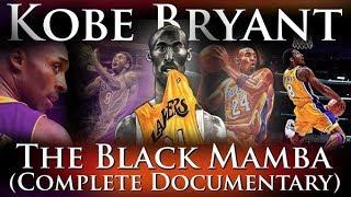 Kobe Bryant - The Black Mamba RIP - The Complete Career Documentary