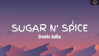 Denis Julia - Sugar n SpiceLyrics