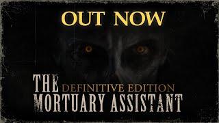 The Mortuary Assistant Definitive Edition - Out Now