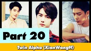 Twin Alpha Ep 20 #Wangxian #lanwangji #weiwuxian #lanzhan #weiying #blfanfiction #Xianwang #love