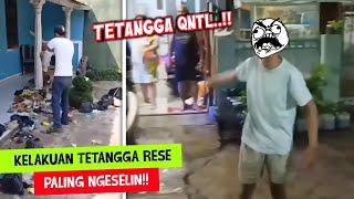 KELAKUAN TETANGGA KEK AJG Kumpulan Tetangga Rese Paling Ngeselin