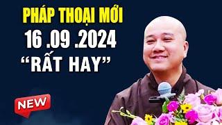 Pháp Thoại Mới Rất Hay 16. 09 . 2024 - Thầy Thích Pháp Hòa CaNaDa