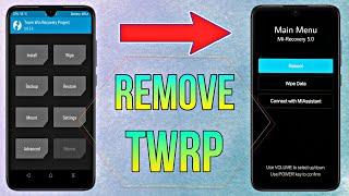 MIUI Remove Any Custom Recovery TWRP Permanently On Any Xiaomi Phone Get Back MI Stock Recovery