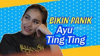 FULL AYU TING TING DIKERJAIN SAMPAI EMOSI DAN PANIK  BIKIN PANIK 270222