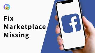 Facebook Marketplace Option Missing On iPhone  How To Fix Facebook Marketplace Not ShowingMissing