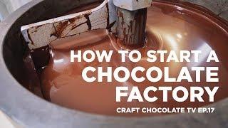 How to Start a Chocolate Factory  Ep.17  Craft Chocolate TV