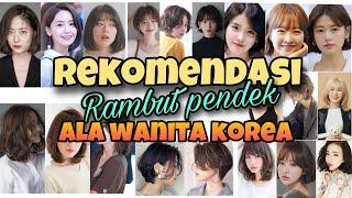 REKOMENDASI RAMBUT PENDEK ALA WANITA KOREA 2022  MODEL RAMBUT ALA WANITA KOREA 2022