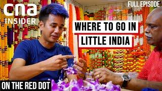 Singapores Little India One Of Worlds Coolest Neighbourhoods?  On The Red Dot  Full Episode