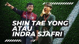 SHIN TAE YONG ATAU INDRA SJAFRI? feat BANGFU