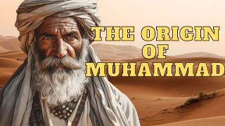 THE ORIGIN OF ISLAM REVEALING THE LIFE OF MUHAMMAD LIKE NEVER BEFORE