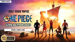 ONE PIECE LIVE ACTION 2023   Season 1 epsode 1 sampai 8  end