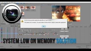 System Low on Memory FIX  Sony Vegas Tutorial all versions