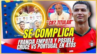  FRANCIA EMPTATA y POSIBLE CRUCE en 4tos vs PORTUGAL de CRISTIANO R. MARTINEZ CONFIRMA CR7 TITULAR