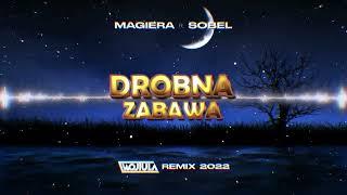 Magiera feat. Sobel - Drobna zabawa WOJTULA REMIX 2022