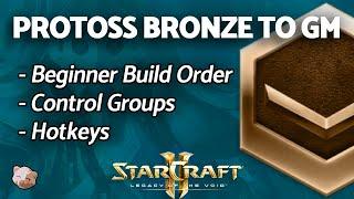 StarCraft 2 - BEGINNER Protoss Build Order  Protoss Bronze to GM Series Part 1 B2GM