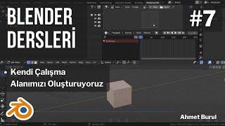 Blender Dersleri - Kendi Çalışma Alanımızı Oluşturuyoruz - 100 Derste Blender 3D #7