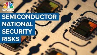 Why a semiconductor shortage may cause a national security risk