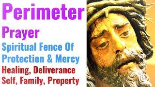Perimeter Prayer - Establishing Powerful Spiritual Boundaries Around Yourself Family and Properties