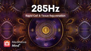 285Hz Frequency HEALING Solfeggio HZ+ Deep Tone to ACCELERATE Tissue Healing BOOST Immunity