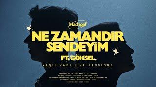 Madrigal & Göksel - Ne Zamandır Sendeyim Yeşil Vadi Live Sessions #5