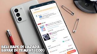 Cara Beli Hape di Lazada Bayar di Tempat Cod