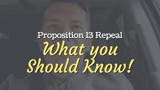 California Prop 13 Repeal - What You NEED to know