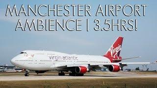 Manchester Airport - South Side ASMR  3.5hrs
