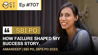 CTwT E707 - SBI PO 2023 Topper Amandeep  2nd Attempt  IBPS PO  Commerce