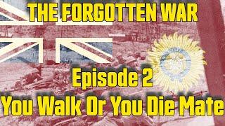 Forgotten War Ep.2. - You Walk You Walk Or You Die Mate