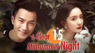 【Multi Sub】A Clear Midsummer Night EP15  Rich Girl #Yang Mi‘s bestie cheated on her boyfriend