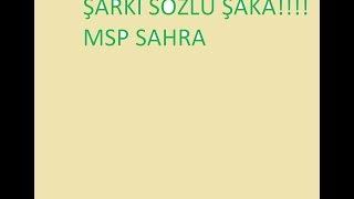 MSP  ŞARKI SÖZLÜ ŞAKA 