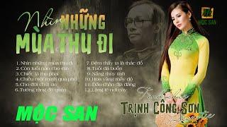 Album Mộc San Nhạc Trịnh Công Sơn hay nhất Nhìn Những Mùa Thu Đi  12 Ca Khúc Nhạc Trịnh Bất Hủ