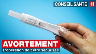 Conseil Santé - Avortement  lopération doit être sécurisée