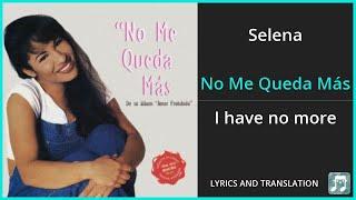 Selena - No Me Queda Más Lyrics English Translation - Dual Lyrics English and Spanish - Subtitles