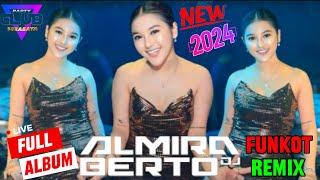 FULL ALBUM DJ ALMIRA BERTO REMIX DUGEM HOUSE MUSIC LAGU BANTER ENAK BUAT YANG LAGI TINGGI BOSSS