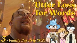 Utter Loss for Words  Family Eurotrip Ep3