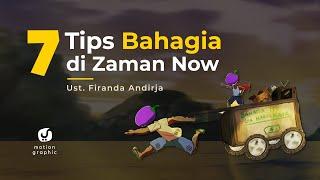 Motion Graphic 7 Tips Bahagia di Zaman Now - Ustadz Dr. Firanda Andirja M.A.