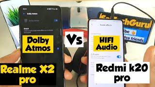 Realme x2 pro vs redmi k20 pro Dolby atmos vs Hifi audio comparison