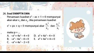 Persamaan kuadrat x² - ax + 1 = 0 mempunyai akar-akar x1 dan x2. Jika persamaan kuadrat x² + px + q