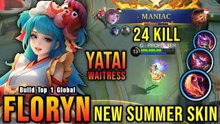 24 Kills + MANIAC Yatai Waitress Floryn New SUMMER Skin - Build Top 1 Global Floryn  MLBB