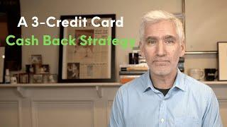 A 3-Credit Card Cash Back Strategy Worth $500000+