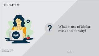 What is use of Molar mass and density?