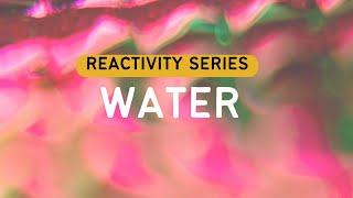 Water & Reactivity Series  O level & IGCSE 2024