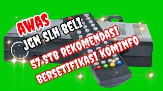 57 STB Rekomendasi Bersetifikasi Kominfo Jangan asal beli Set Top Box