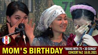 MOMS BIRTHDAY  HAVAS GURUHI  “Havas with 75 + 30 songs” CONCERT №2  Uzbekistan 18.01.2021
