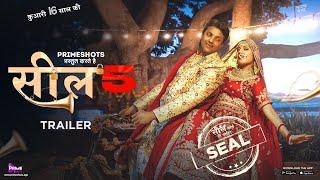 Seal 5 Trailer  Shubhangi  PrimeShots