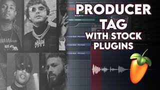 How To Make A Producer Tag In FL Studio WITH STOCK PLUGINS