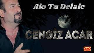 Cengiz Acar - Alo Tu Delale Official Video