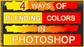 4 Ways Of Blending Colors In Photoshop  TUTORIAL  How To Blend Colors