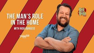 101 The Man’s Role in the Home with Rick Burgess